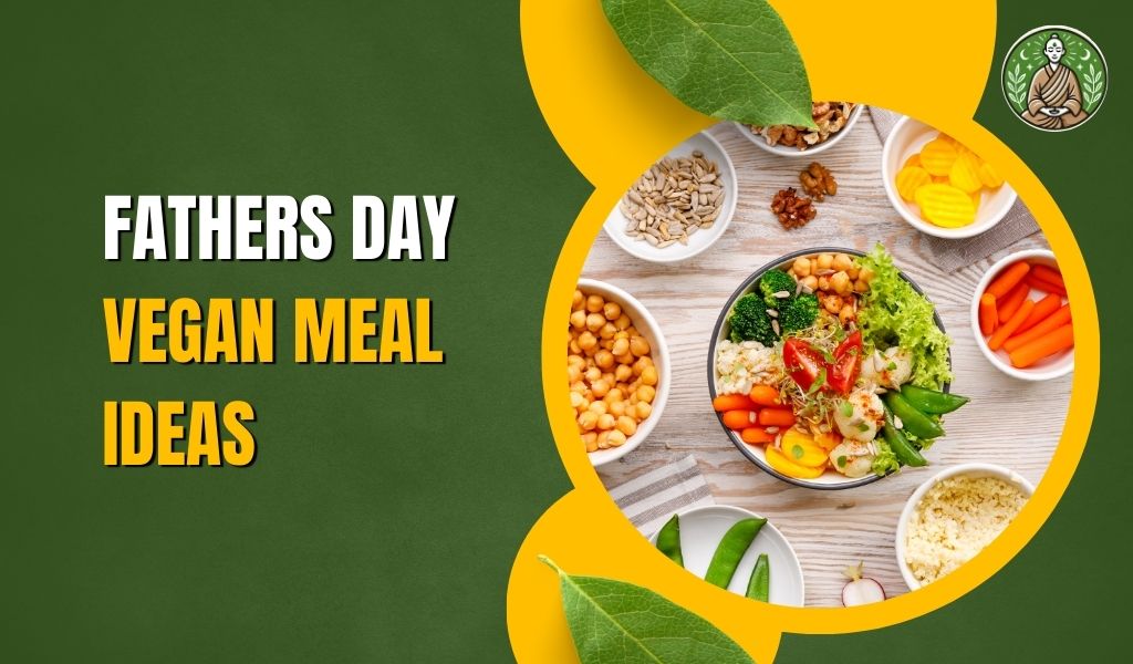 Father's Day Vegan Meal Ideas